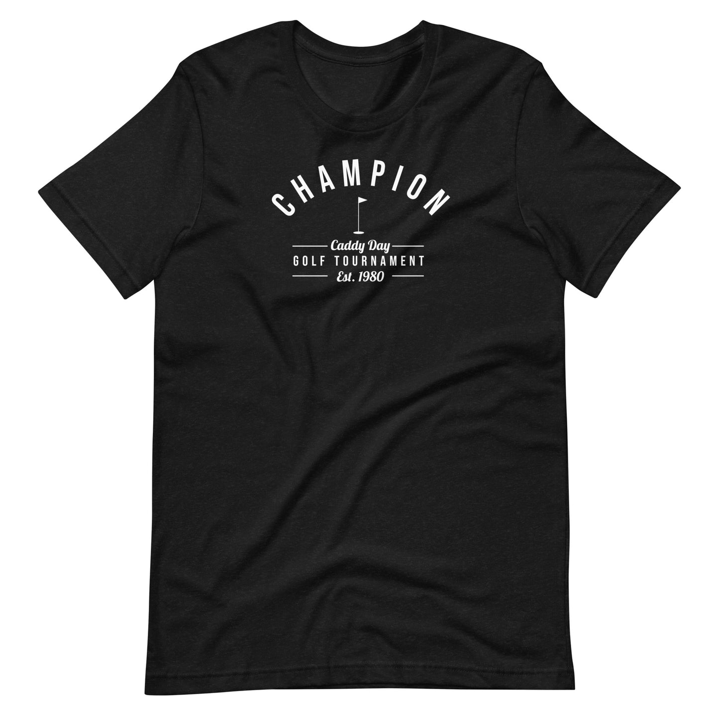 Caddy Day Champion Unisex T-Shirt