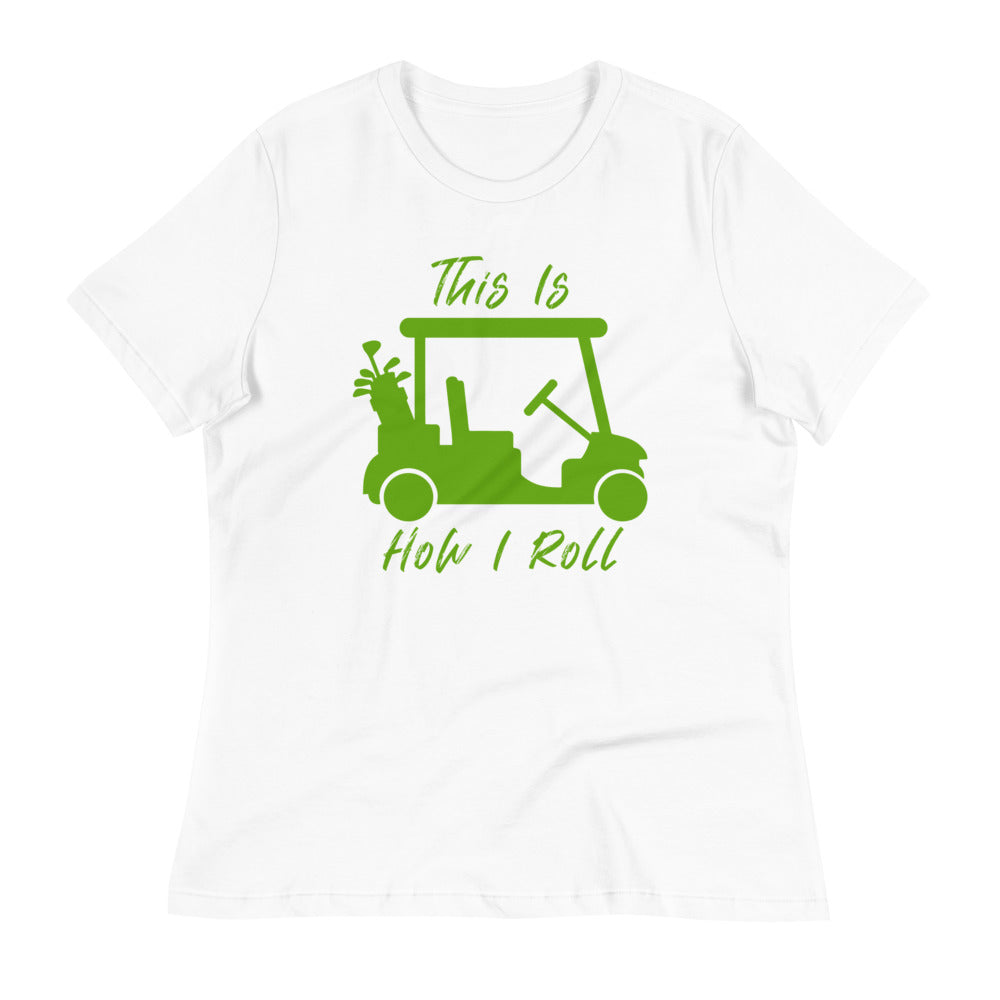 How I Roll Women's Relaxed T-Shirt